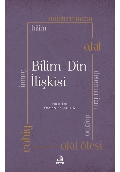 Bilim - Din İlişkisi - Osman Karadeniz - Fecr Yayınları