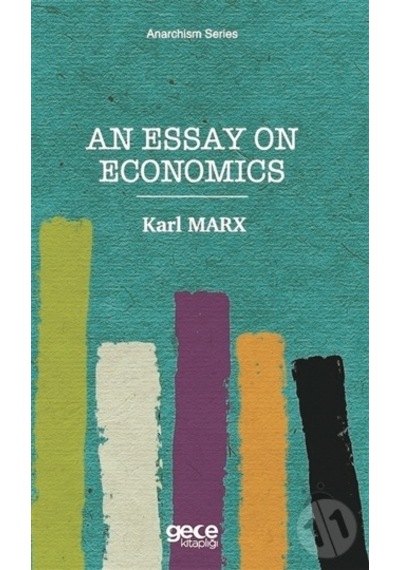 An Essay on Economics - Anarchism Series - Karl Marx - Gece Kitaplığı