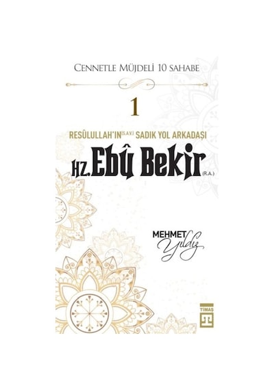 Cennetle Müjdeli 10 Sahabe - 1 Hz. Ebû Bekir R.a.