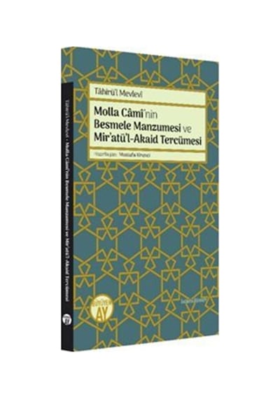 Molla Caminin Besmele Manzumesi ve Miratül - Akaid Tercümesi- Büyüyenay Yayınları