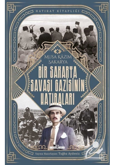Bir Sakarya Savaşı Gazisinin Hatıraları / Musa Kazım Sakarya 9786050843644