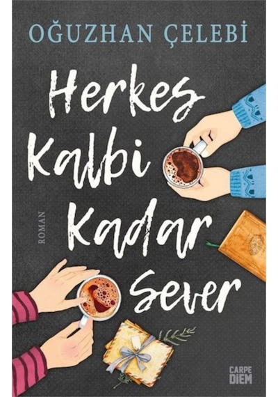Herkes Kalbi Kadar Sever - Oğuzhan Çelebi - Carpediem Kitap
