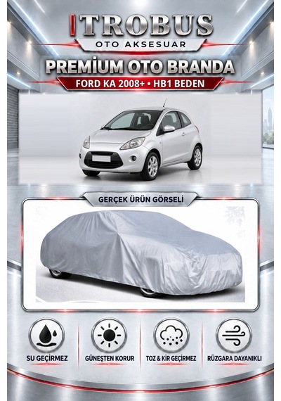 Ford Ka 2008 Ve Sonrası Uyumlu Premium Araba Brandası Oto Branda Hb1 Beden