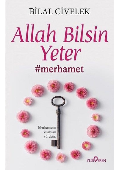 Allah Bilsin Yeter - Bilal Civelek - Yediveren Yayınları