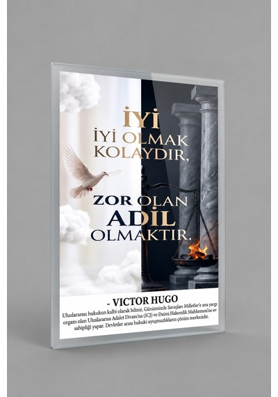 Gökçeoğlu Cam Tablo 40x60 Cm - İyi Olmak Kolaydır Zor Olan Adil Olmaktır Avukat Hukuk Bürosu Tablo