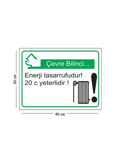 Metal Çevre Bilinci Enerji Tasarrufudur 20 Derece Yeterlidir 30x40 Cm A3 Uyarı İş Güvenliği Levhası