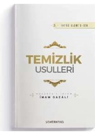 Temizlik Usulleri İhya-u Ulumiddin / İmam Gazali 9786051593449