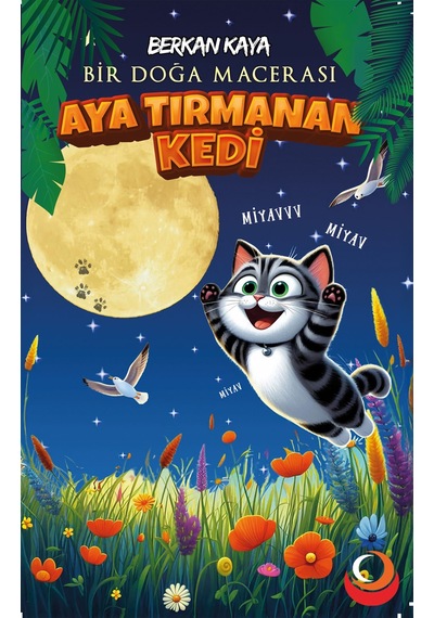 Aya Tırmanan Kedi Resimli 7+yaş Bir Doğa Macerası / Berkan Kaya
