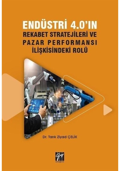 Endüstri 4.0'ın Rekabet Stratejileri ve Pazar Performansı İliş...