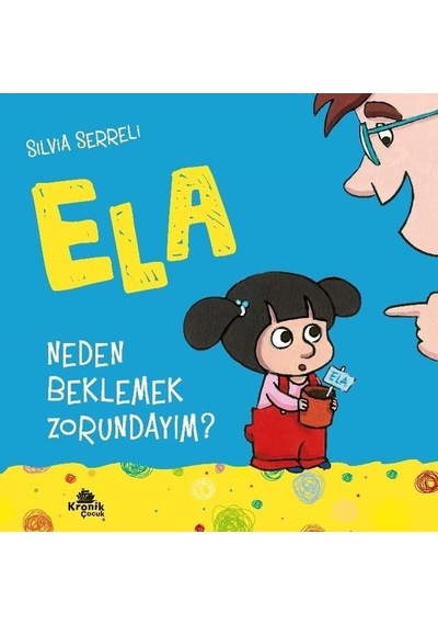 Neden Beklemek Zorundayım? - Ela 3 - Silvia Serreli - Kronik Kitap