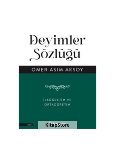Deyimler Sözlüğü / Ömer Asım Aksoy