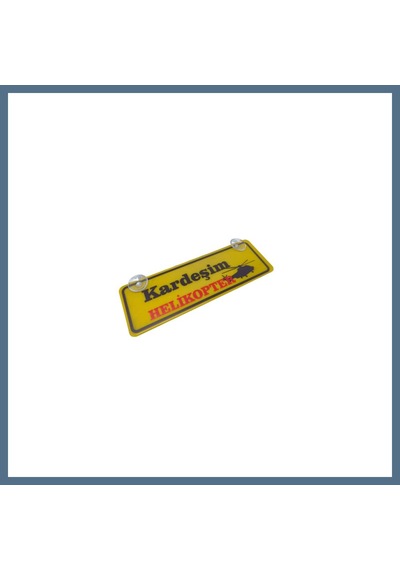 Buradabulabilirsin Kardeşim Helikopter Yazılı Sarı Dekor Plaka Vantuzlu Cam Süsü 22x7.5cm Kh2 Bbz
