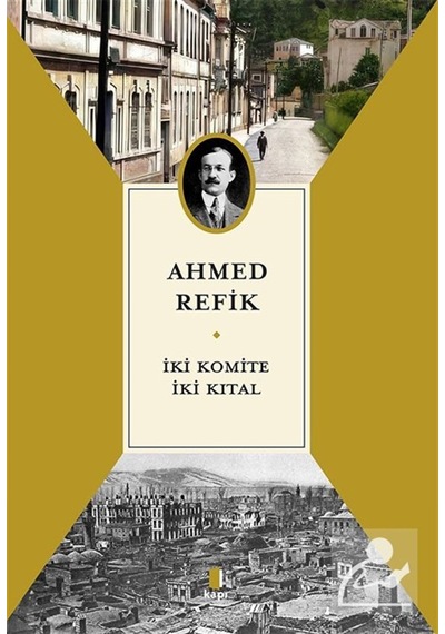 İki Komite İki Kıtal / Ahmed Refik
