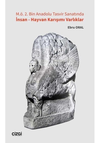 M.Ö. 2. Bin Anadolu Tasvir Sanatında Insan - Hayvan Karışımı Varl