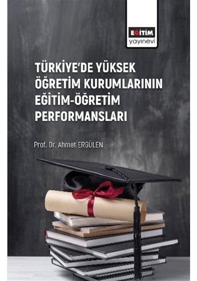 Türkiye'de Yüksek Öğretim Kurumlarının Eğitim-öğretim Performa...