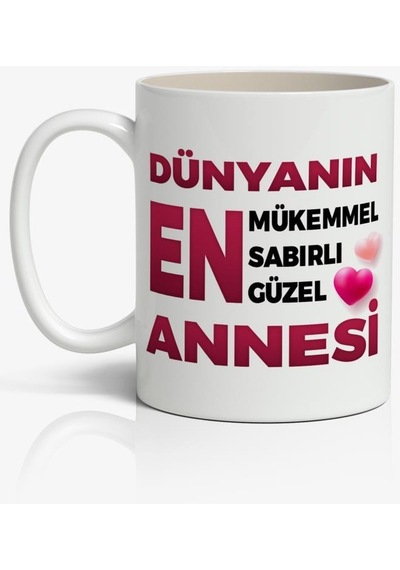 Dünyanın En Mükemmel Sabırlı Güzel Annesi Yazılı Anneler Günü Tasarımlı Yazılı Baskılı Kupa Bardak Baskılı Kahve Kupa