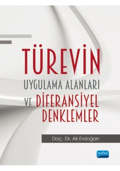 Türevin Uygulama Alanları ve Diferansiyel Denklemler  - Ali Erdoğan  - Nobel Akademik Yayıncılık