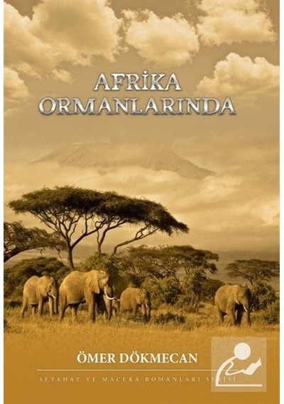Afrika Ormanlarında - Ömer Dökmecan - Zafer Ofset Yayınları