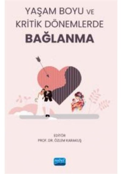 Yaşam Boyu Ve Kritik Dönemlerde Bağlanma / Kolektif
