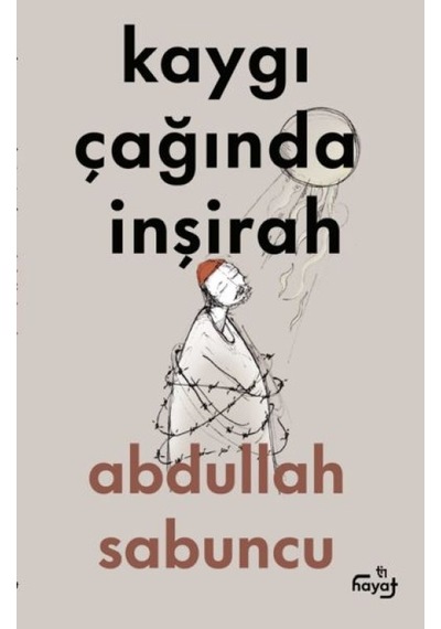 Kaygı Çağında İnşirah - Aıaı-894017