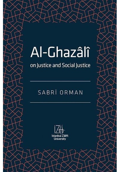 Al-ghazali & On Justice And Social Justice / Sabri Orman
