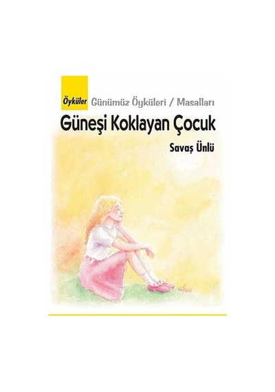 Güneşi Koklayan Çocuk - Savaş Ünlü İlk Baskı 2012
