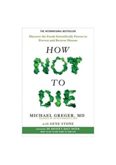 How Not to Die - Gene Stone - Pan MacMillan