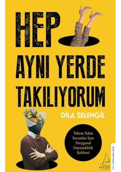 Hep Aynı Yerde Takılıyorum - Dila Selengil - Destek Yayınları