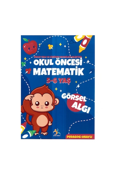 Okul Öncesi Matematik Ve Görsel Algı Eğitim Kitabı, 5-6 Yaş Çocuklar İçin Gelişim Aktiviteleri