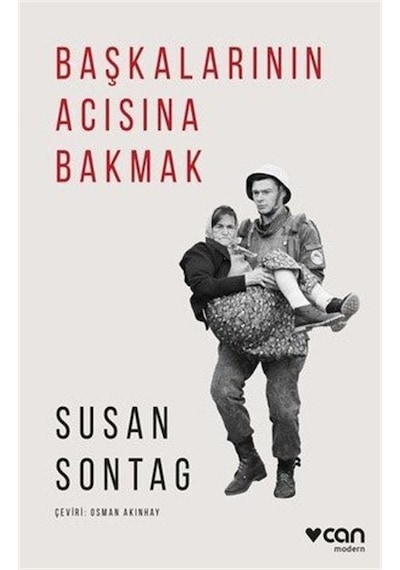 Başkalarının Acısına Bakmak - Susan Sontag - Can Yayınları