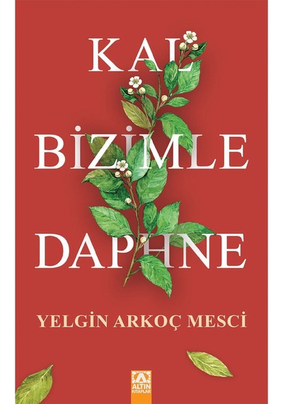 Kal Bizimle Daphne / Yelgin Arkoç Mesçi