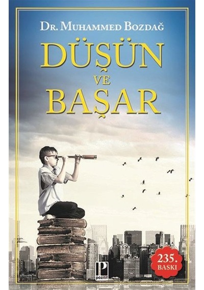 Düşün ve Başar - Muhammed Bozdağ - Pozitif Yayıncılık