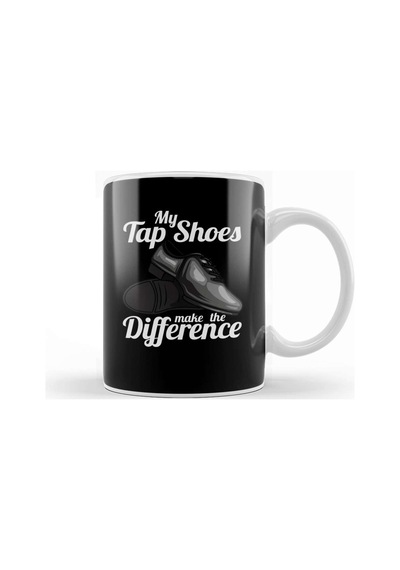 My Tap Shoes Make The Difference Dancer Kupa Bardak Porselen Karışık