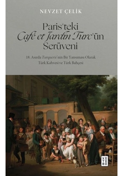 Paris Teki Café Et Jardin Turc Ün Serüveni
