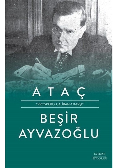 Ataç - Prospero Caliban'a Karşı - Beşir Ayvazoğlu - Everest Yayınları