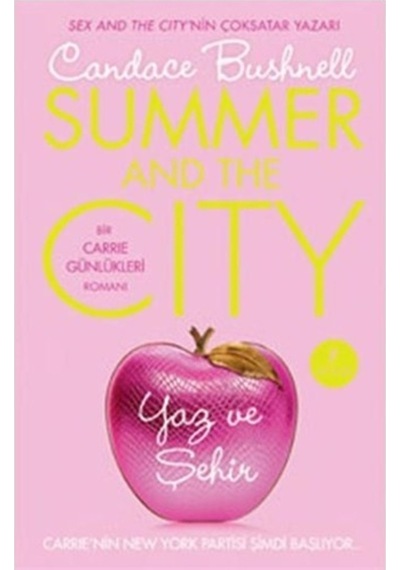 Yaz ve Şehir - Carrie Günlükleri 2 - Candace Bushnell - Artemis Yayınları