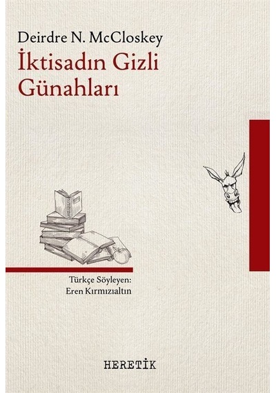 İktisadın Gizli Günahları - Deirdre N. McCloskey - Heretik Yayıncılık