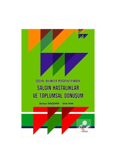 Sosyal Bilimler Perspektifinden Salgın Hastalıklar ve Toplumsal Dönüşüm - Bedriye Tunçsiper - Kriter