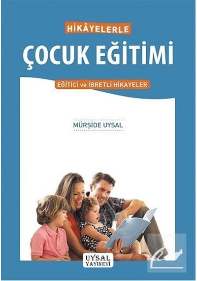 Hikayelerle Çocuk Eğitimi - Mürşide Uysal - Uysal Yayınevi