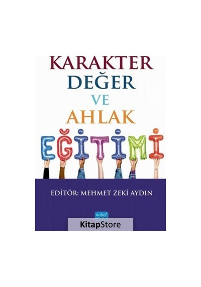 Karakter Değer ve Ahlak Eğitimi - Nobel Akademik Yayıncılık