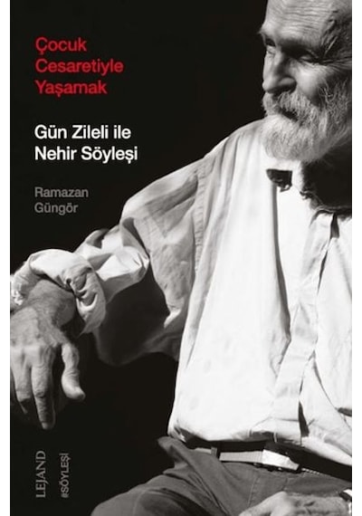 Çocuk Cesaretiyle Yaşamak: Gün Zileli İle Nehir Söyleşi - Pyrz-887819