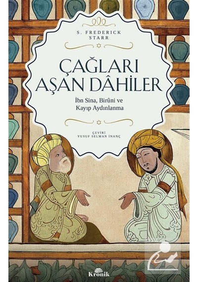 Çağları Aşan Dahiler & İbn Sina, Biruni Ve Kayıp Aydınlanma / ...