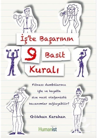 İş'te Başarının 9 Basit Kuralı - Gökhan Karahan - Humanist Kitap Yayıncılık