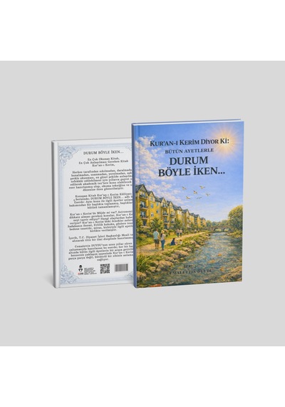 Kur'an-ı Kerim Diyor Ki Durum Böyle İken