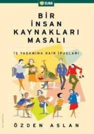 Bir İnsan Kaynakları Masalı | Elma Yayınevi N11.23157