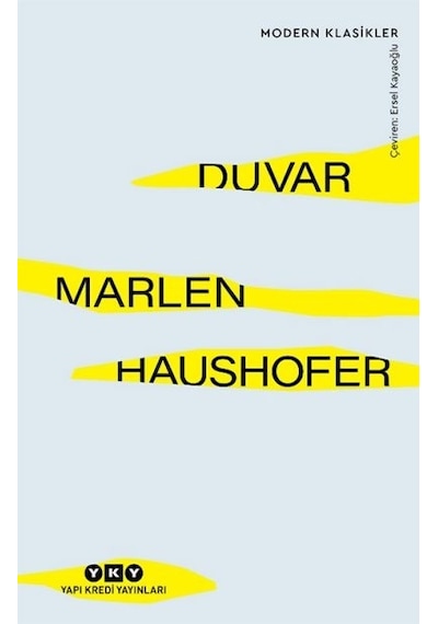 Duvar - Modern Klasikler - Marlen Haushofer - Yapı Kredi Yayınları