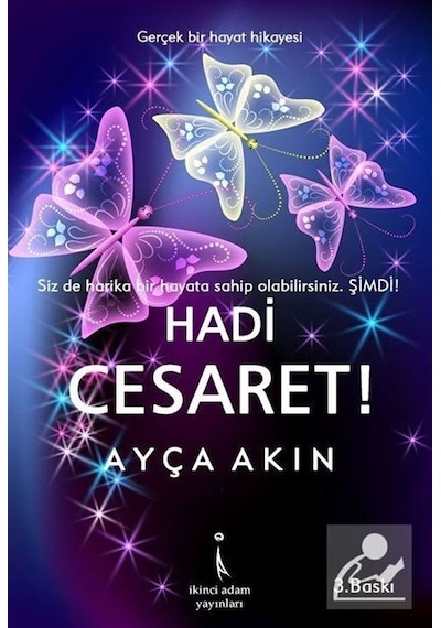 Hadi Cesaret ! - Ayça Akın - İkinci Adam Yayınları