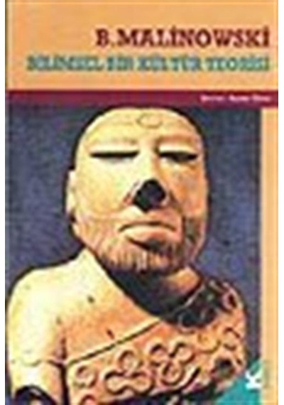 Bilimsel Bir Kültür Teorisi / Bronislaw Malinowski