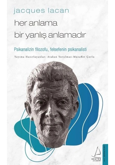 Jacques Lacan-her Anlama Bir Yanlış Anlamadır