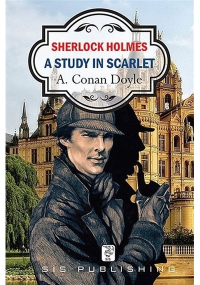 A Study in Scarlet - Sir Arthur Conan Doyle - Sis Publishing